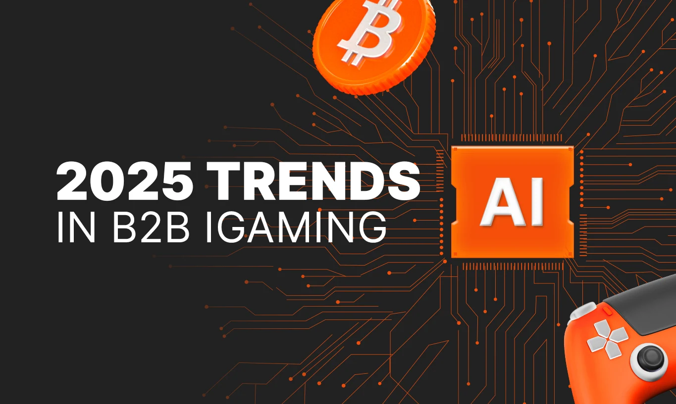 2025 Trends in B2B iGaming: A Strategic Outlook